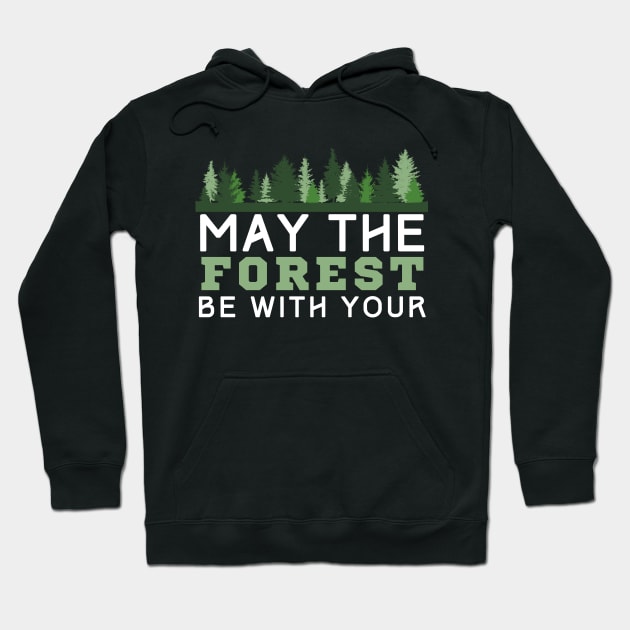 May The Forest Be With You Hoodie by HobbyAndArt